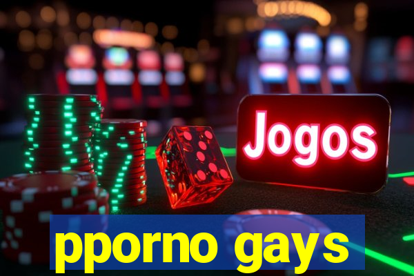 pporno gays